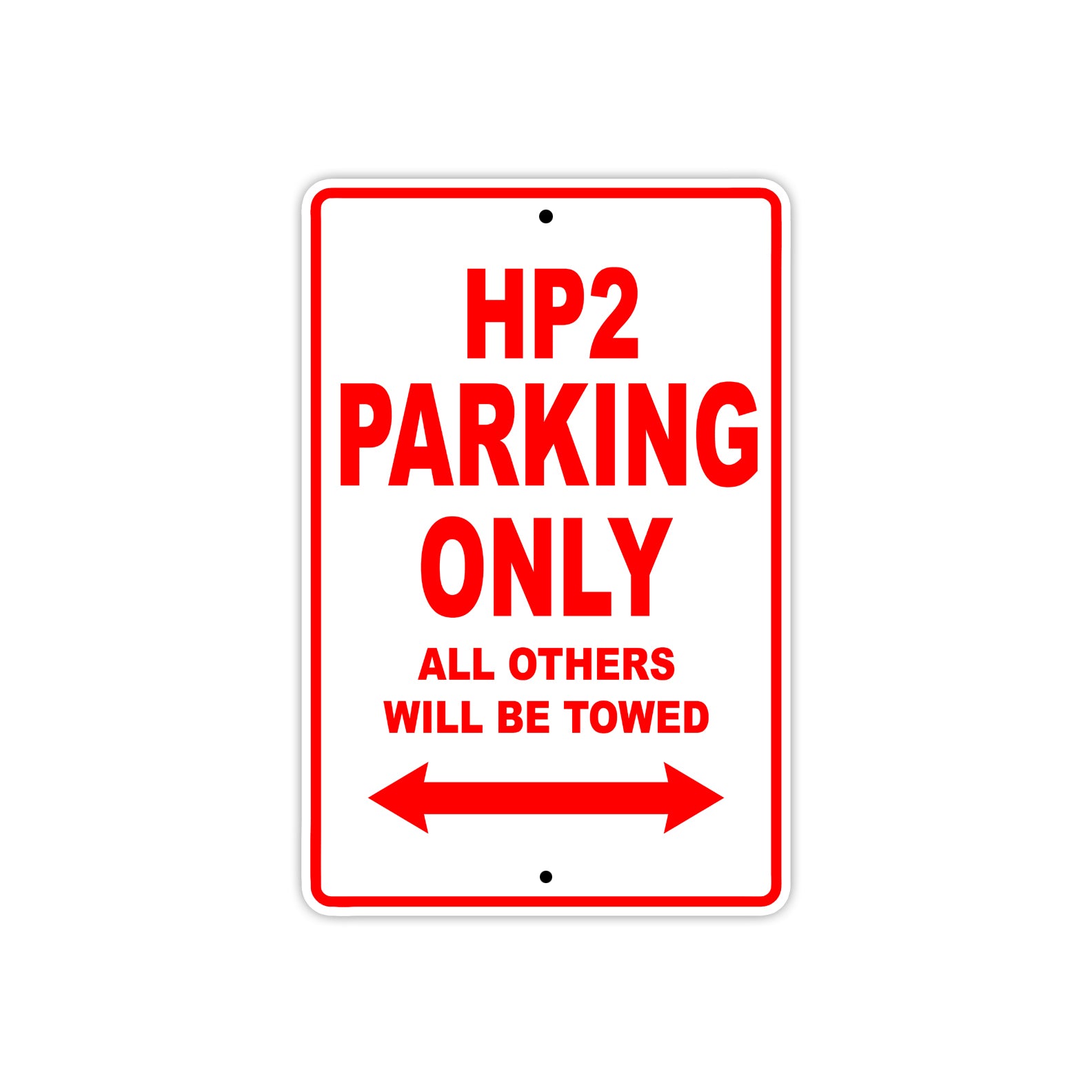 HP 2 Parking Only All Others Will Be Towed Aluminum Decor Garage Sign