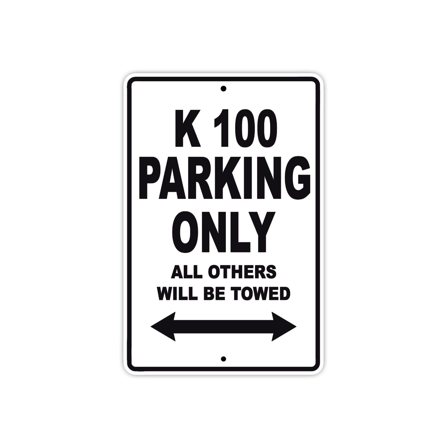 K 100 Parking Only All Others Will Be Towed Aluminum Decor Garage Sign