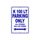 K 100 LT Parking Only All Others Will Be Towed Aluminum Decor Garage Sign