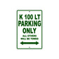 K 100 LT Parking Only All Others Will Be Towed Aluminum Decor Garage Sign