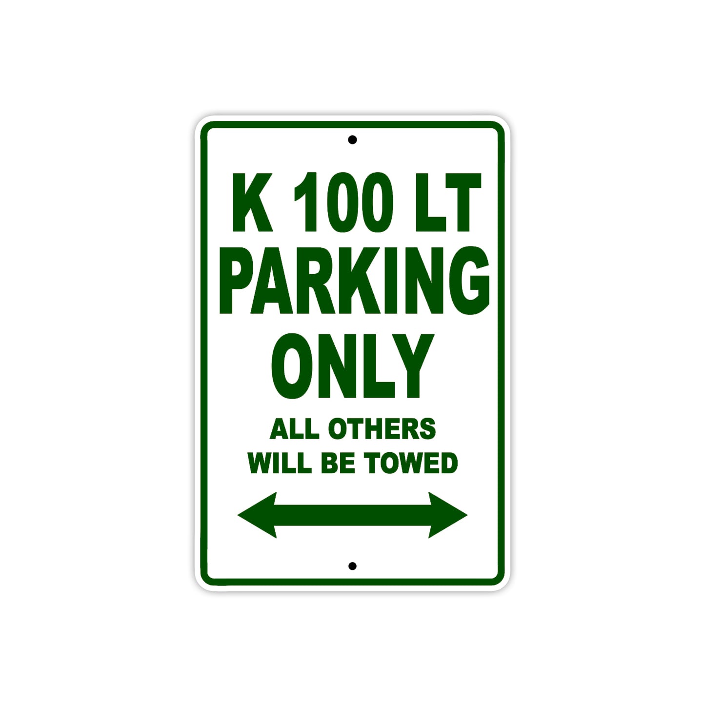 K 100 LT Parking Only All Others Will Be Towed Aluminum Decor Garage Sign