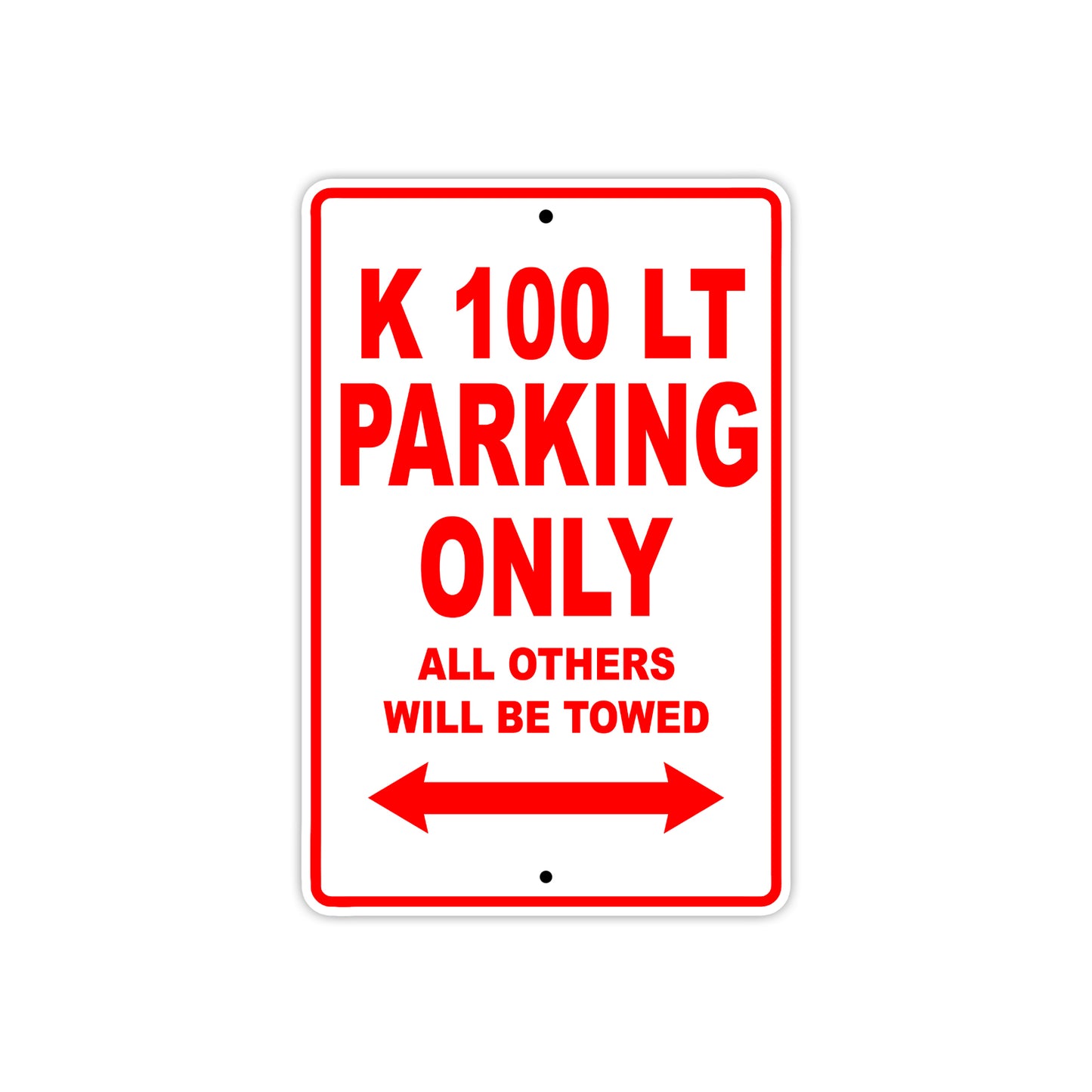 K 100 LT Parking Only All Others Will Be Towed Aluminum Decor Garage Sign