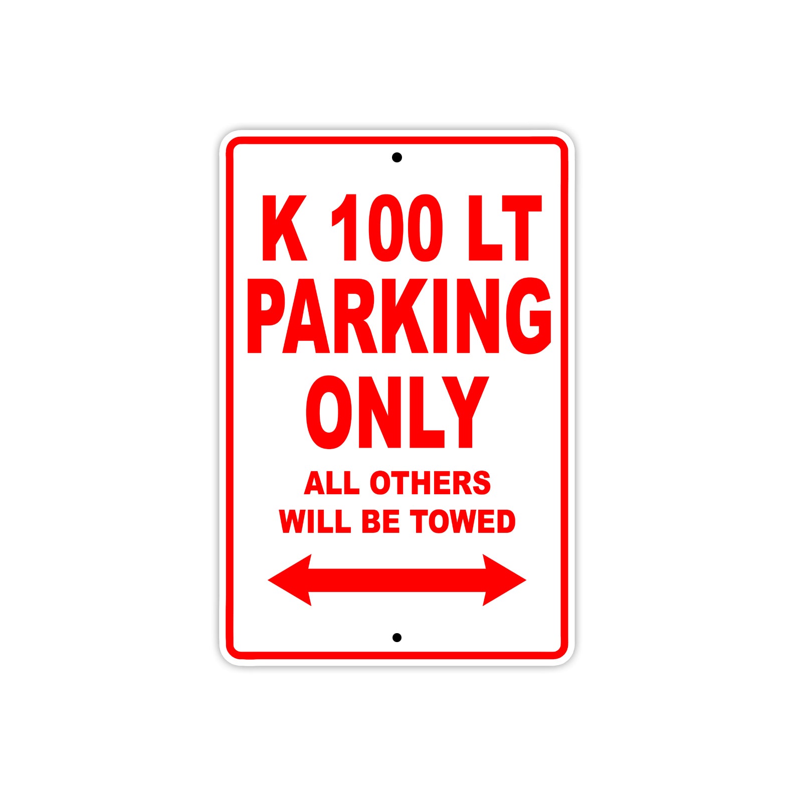 K 100 LT Parking Only All Others Will Be Towed Aluminum Decor Garage Sign