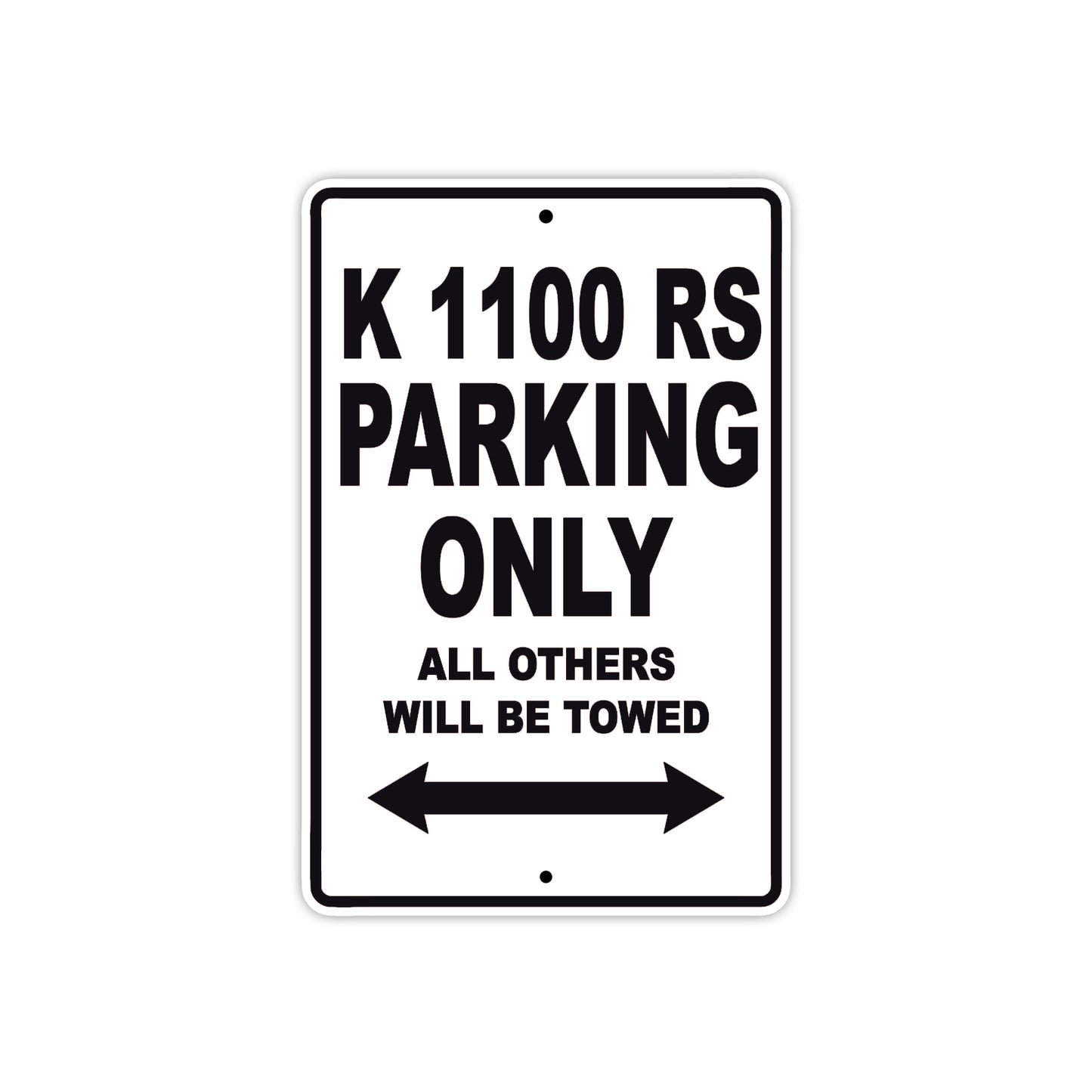 K 1100 RS Parking Only All Others Will Be Towed Aluminum Decor Garage Sign