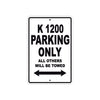K 1200 Parking Only All Others Will Be Towed Aluminum Decor Garage Sign