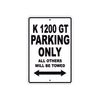K 1200 GT Parking Only All Others Will Be Towed Aluminum Decor Garage Sign