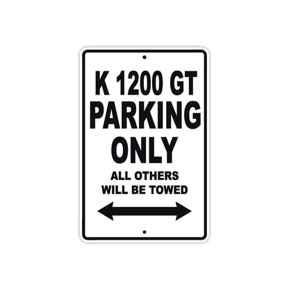 K 1200 GT Parking Only All Others Will Be Towed Aluminum Decor Garage Sign