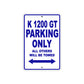 K 1200 GT Parking Only All Others Will Be Towed Aluminum Decor Garage Sign