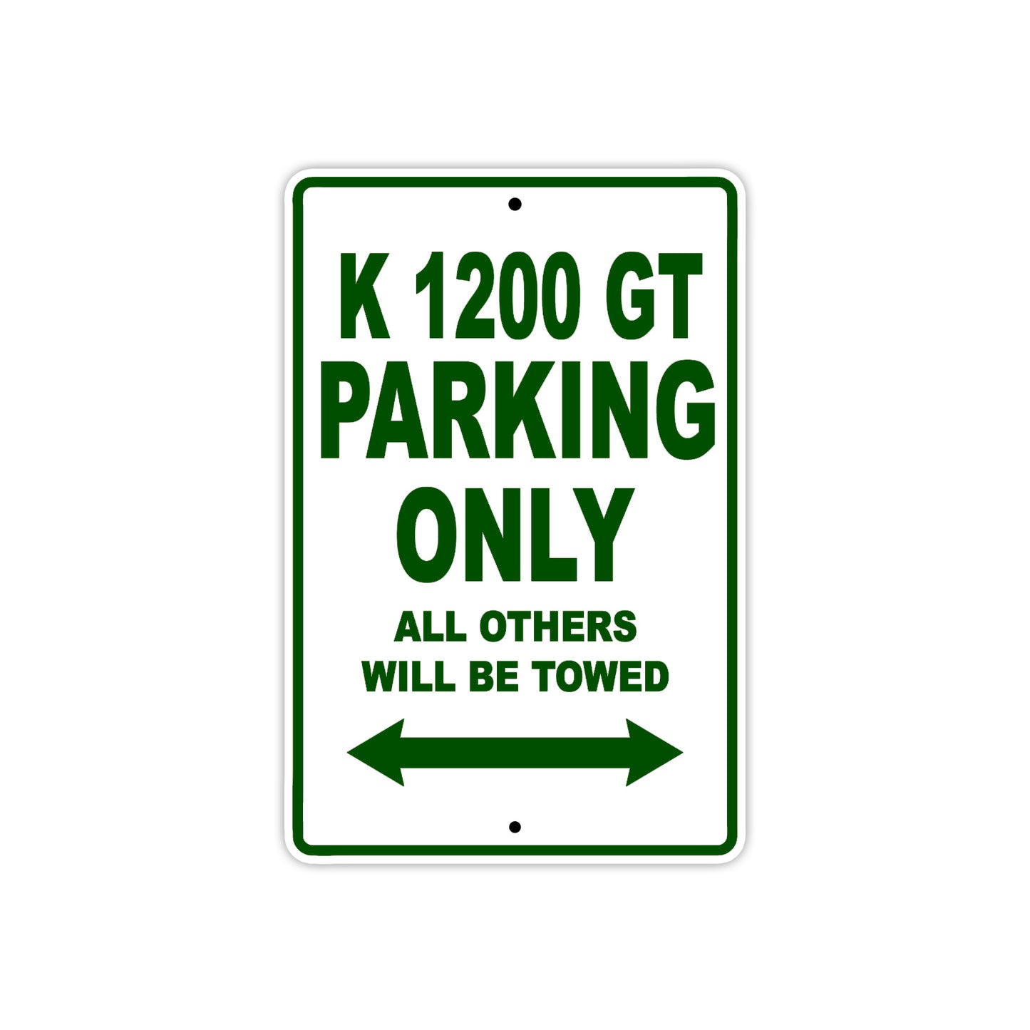 K 1200 GT Parking Only All Others Will Be Towed Aluminum Decor Garage Sign