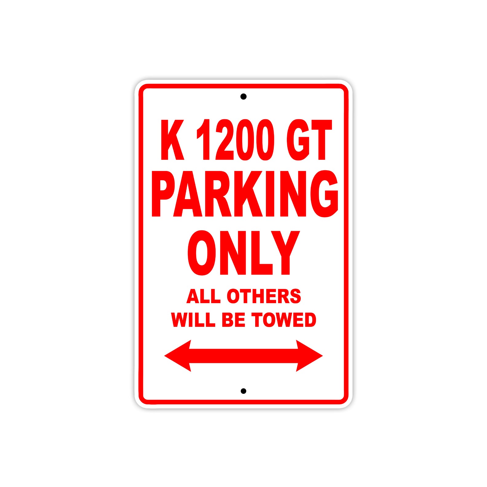 K 1200 GT Parking Only All Others Will Be Towed Aluminum Decor Garage Sign
