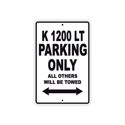 K 1200 LT Parking Only All Others Will Be Towed Aluminum Decor Garage Sign