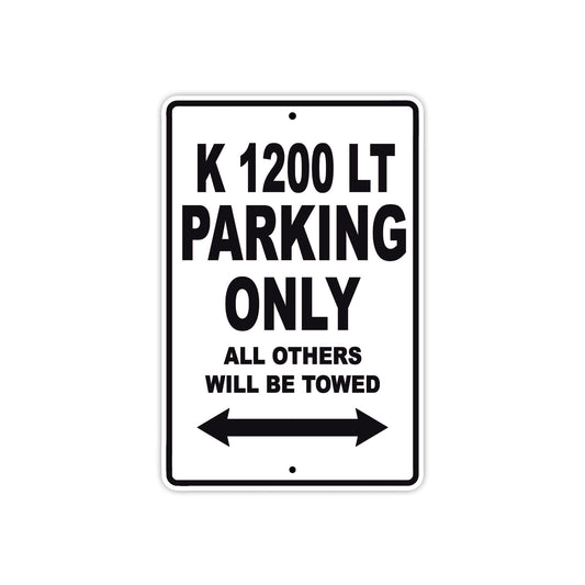 K 1200 LT Parking Only All Others Will Be Towed Aluminum Decor Garage Sign