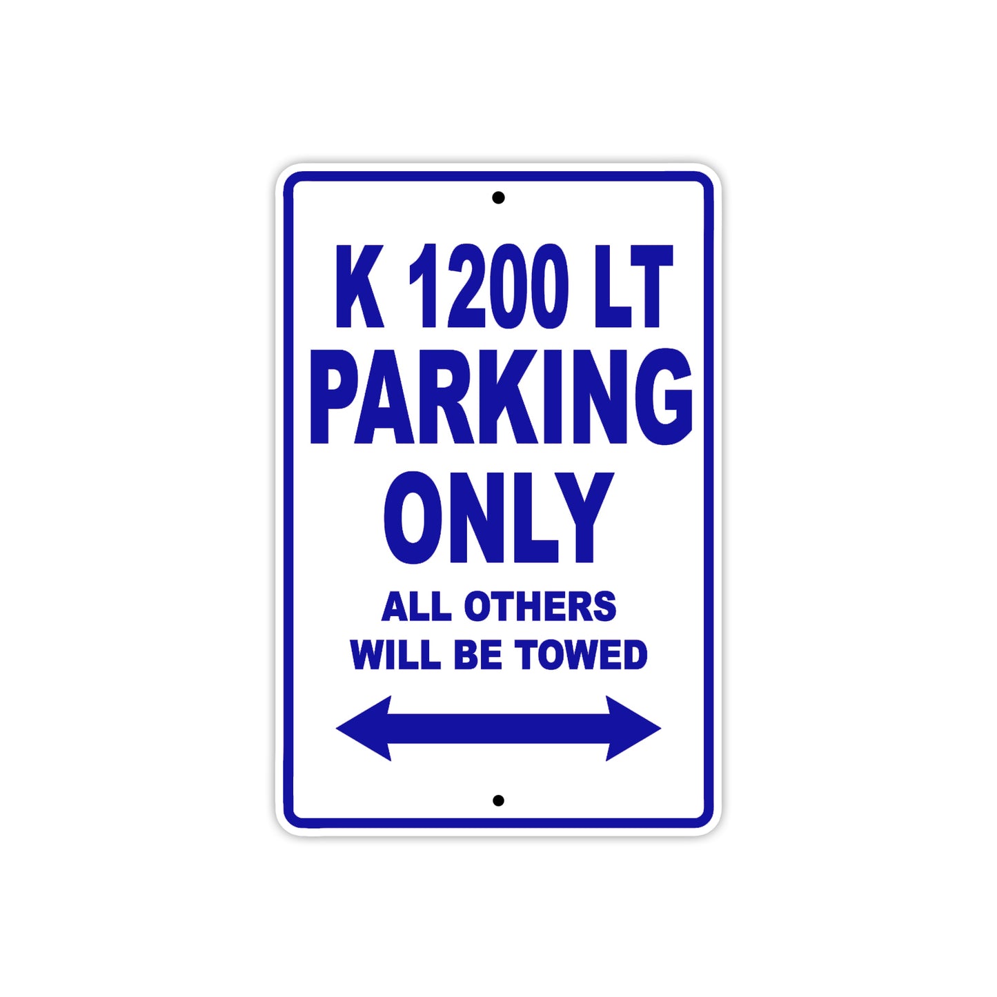 K 1200 LT Parking Only All Others Will Be Towed Aluminum Decor Garage Sign