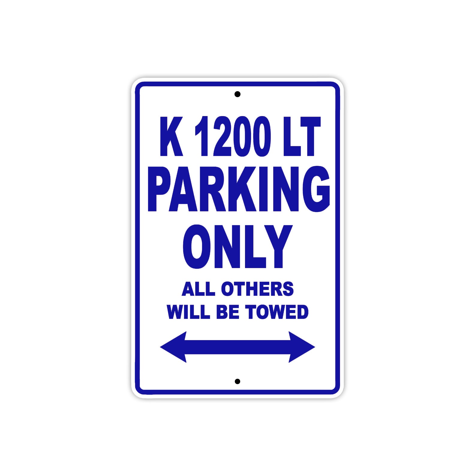 K 1200 LT Parking Only All Others Will Be Towed Aluminum Decor Garage Sign