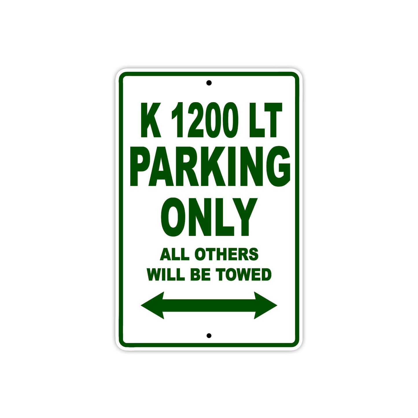 K 1200 LT Parking Only All Others Will Be Towed Aluminum Decor Garage Sign