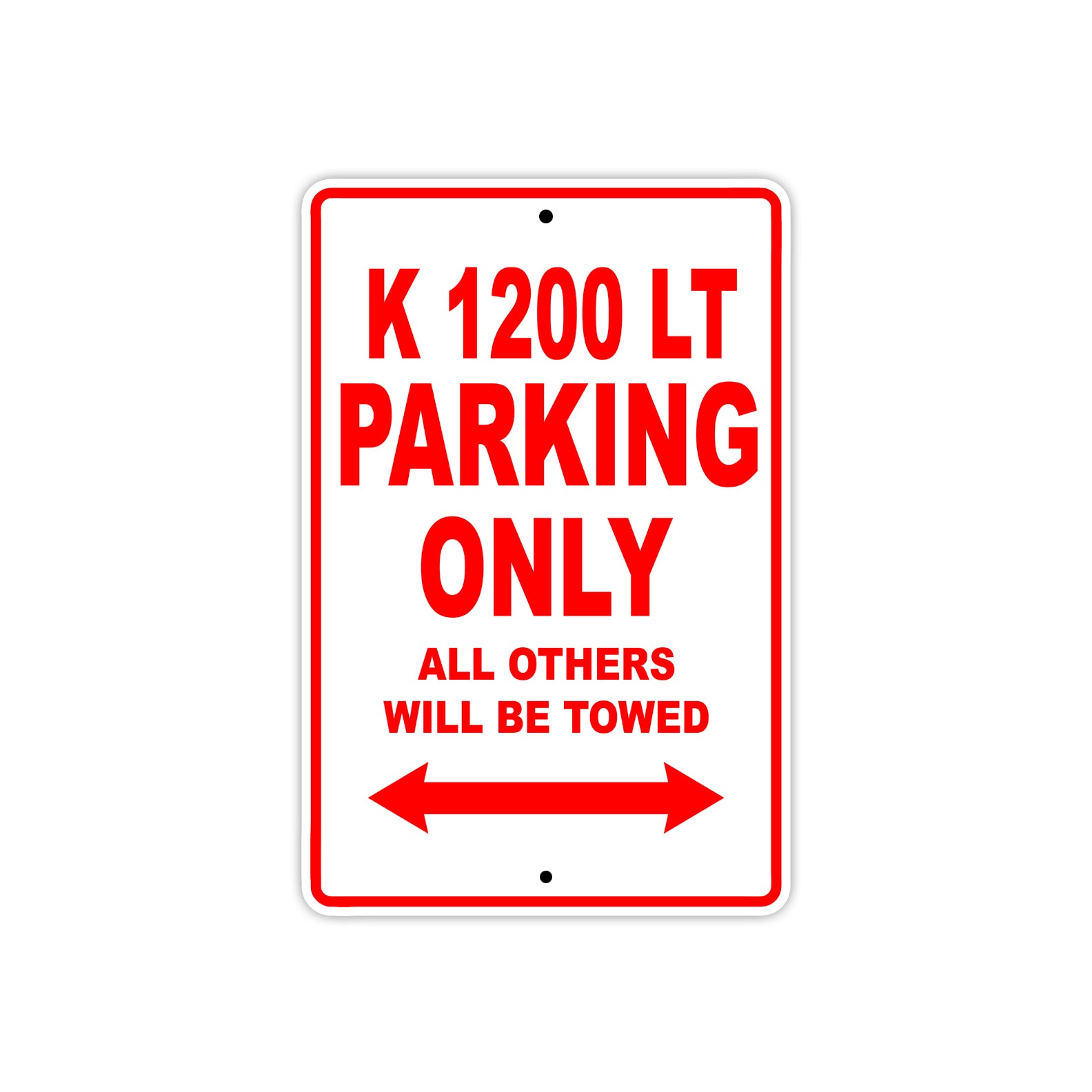 K 1200 LT Parking Only All Others Will Be Towed Aluminum Decor Garage Sign