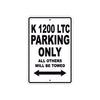 K 1200 LTC Parking Only All Others Will Be Towed Aluminum Decor Garage Sign