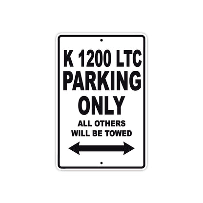 K 1200 LTC Parking Only All Others Will Be Towed Aluminum Decor Garage Sign