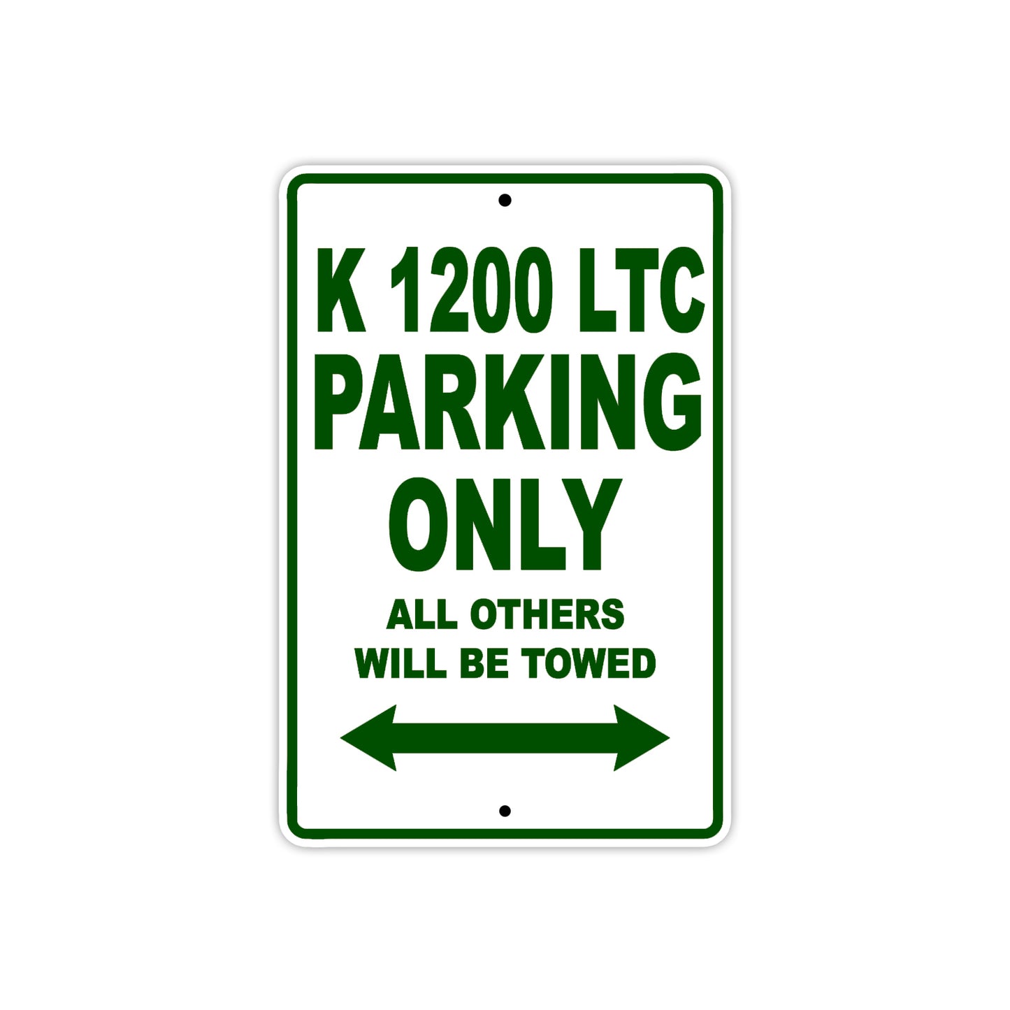 K 1200 LTC Parking Only All Others Will Be Towed Aluminum Decor Garage Sign
