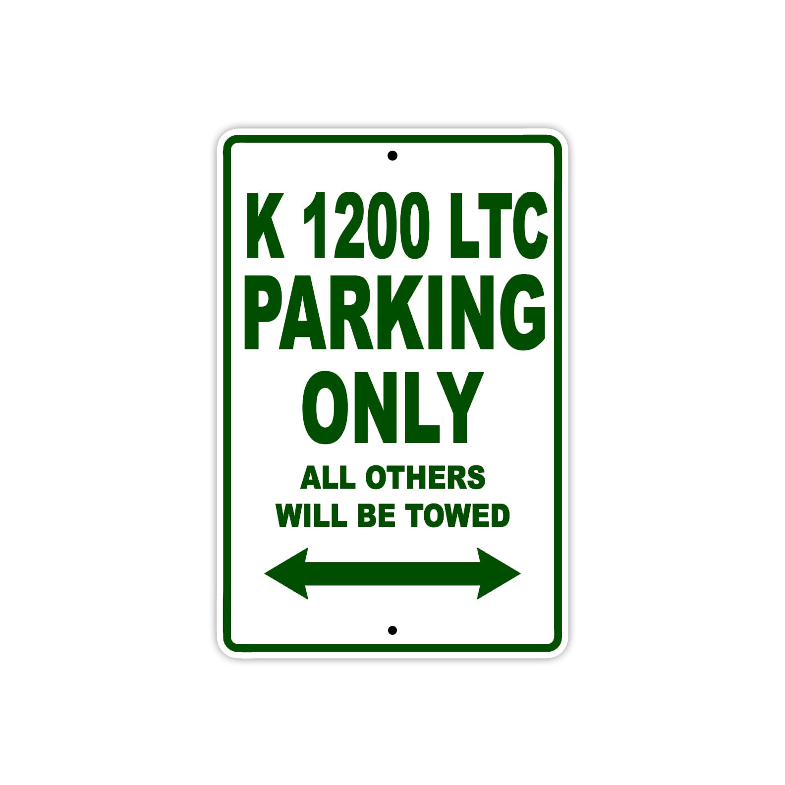 K 1200 LTC Parking Only All Others Will Be Towed Aluminum Decor Garage Sign