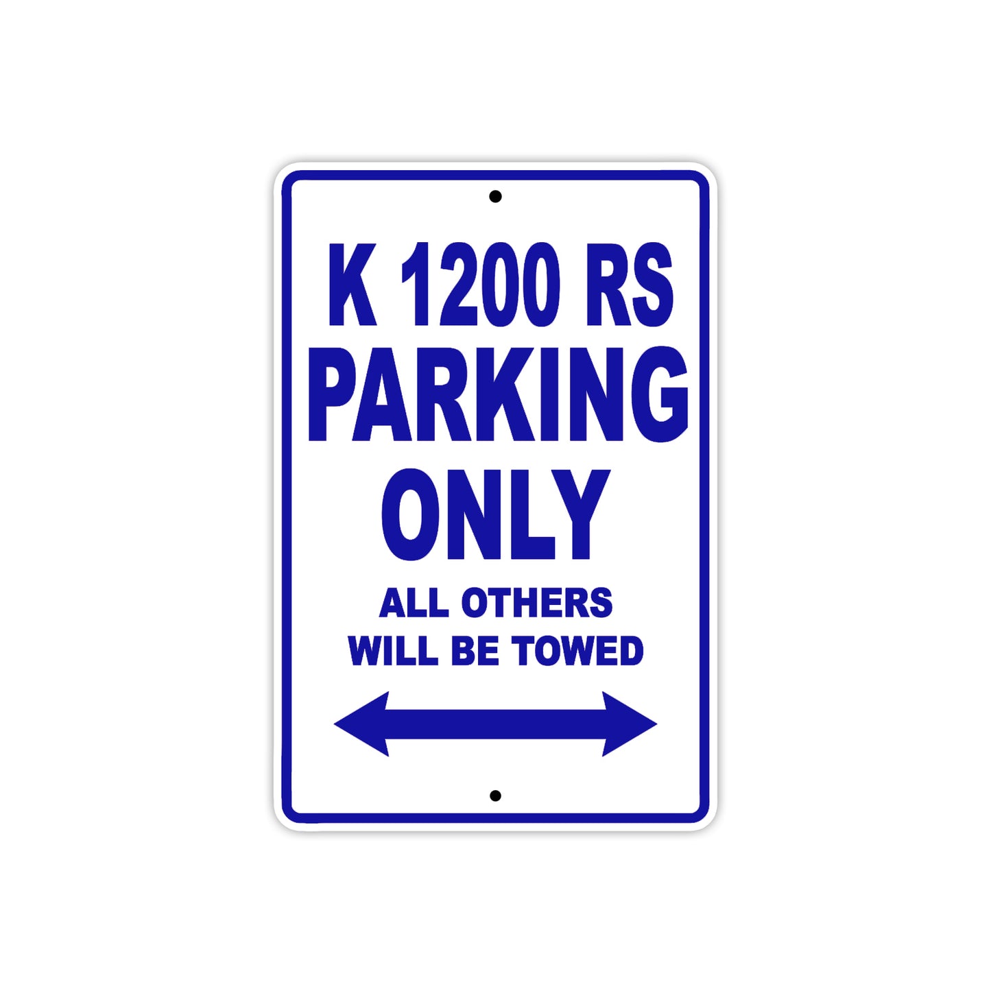 K 1200 RS Parking Only All Others Will Be Towed Aluminum Decor Garage Sign