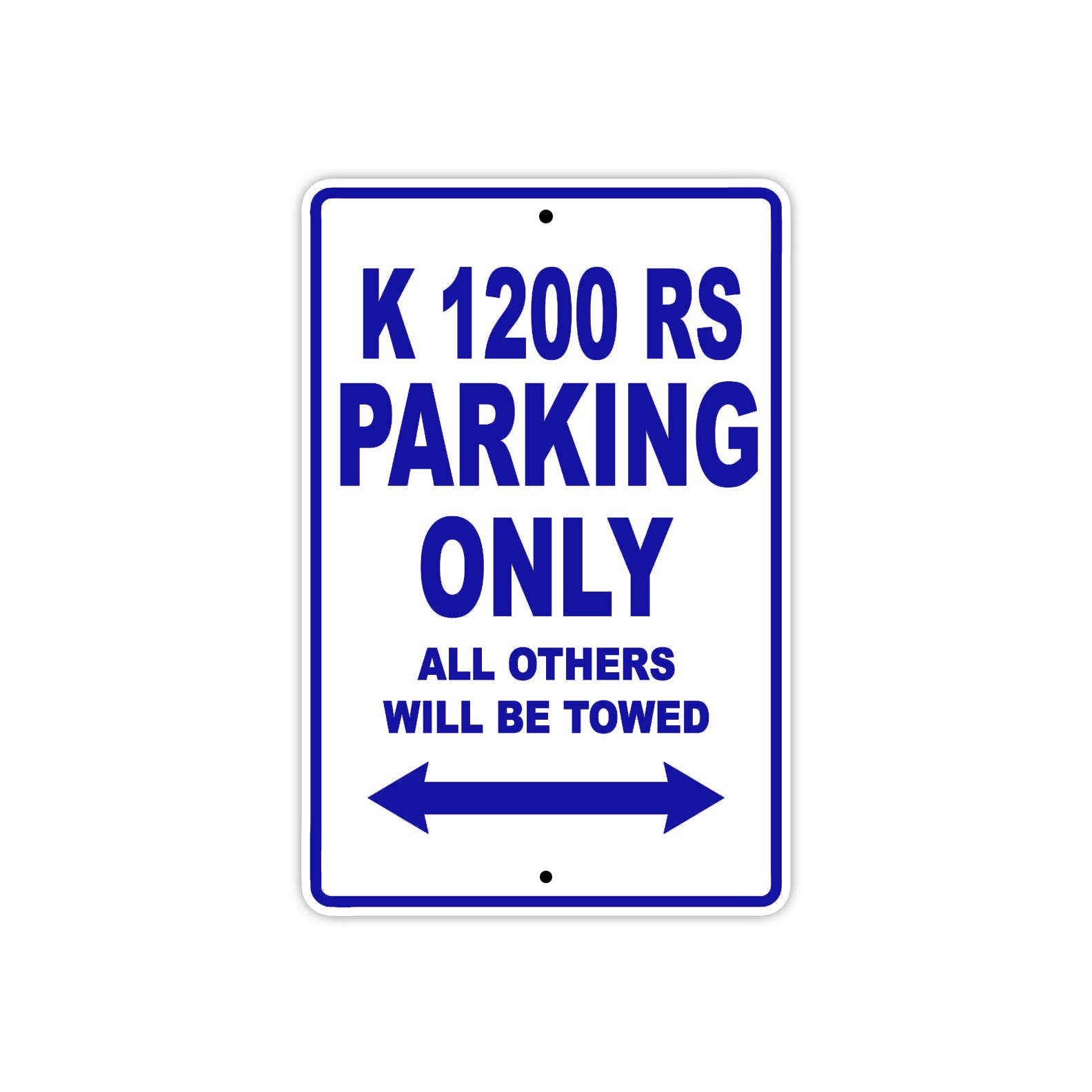 K 1200 RS Parking Only All Others Will Be Towed Aluminum Decor Garage Sign