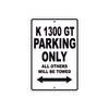 K 1300 GT Parking Only All Others Will Be Towed Aluminum Decor Garage Sign