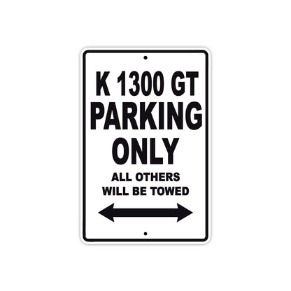K 1300 GT Parking Only All Others Will Be Towed Aluminum Decor Garage Sign