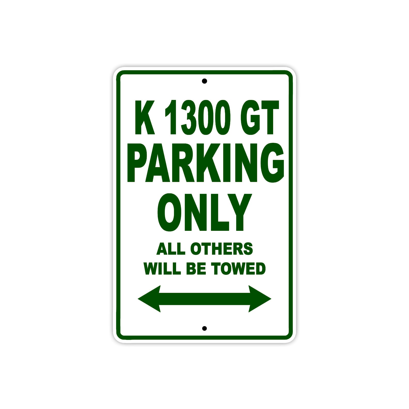 K 1300 GT Parking Only All Others Will Be Towed Aluminum Decor Garage Sign