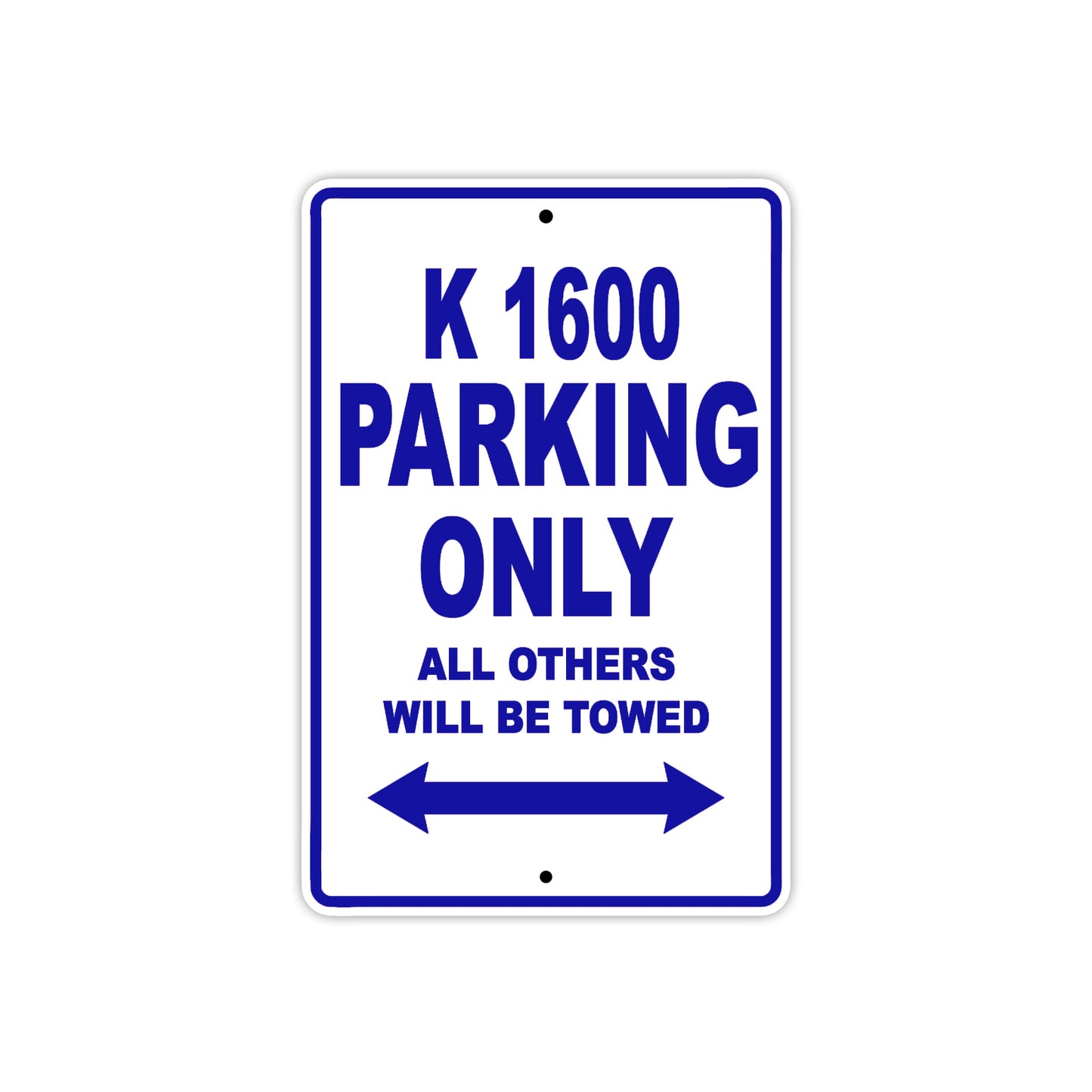 K 1600 Parking Only All Others Will Be Towed Aluminum Decor Garage Sign