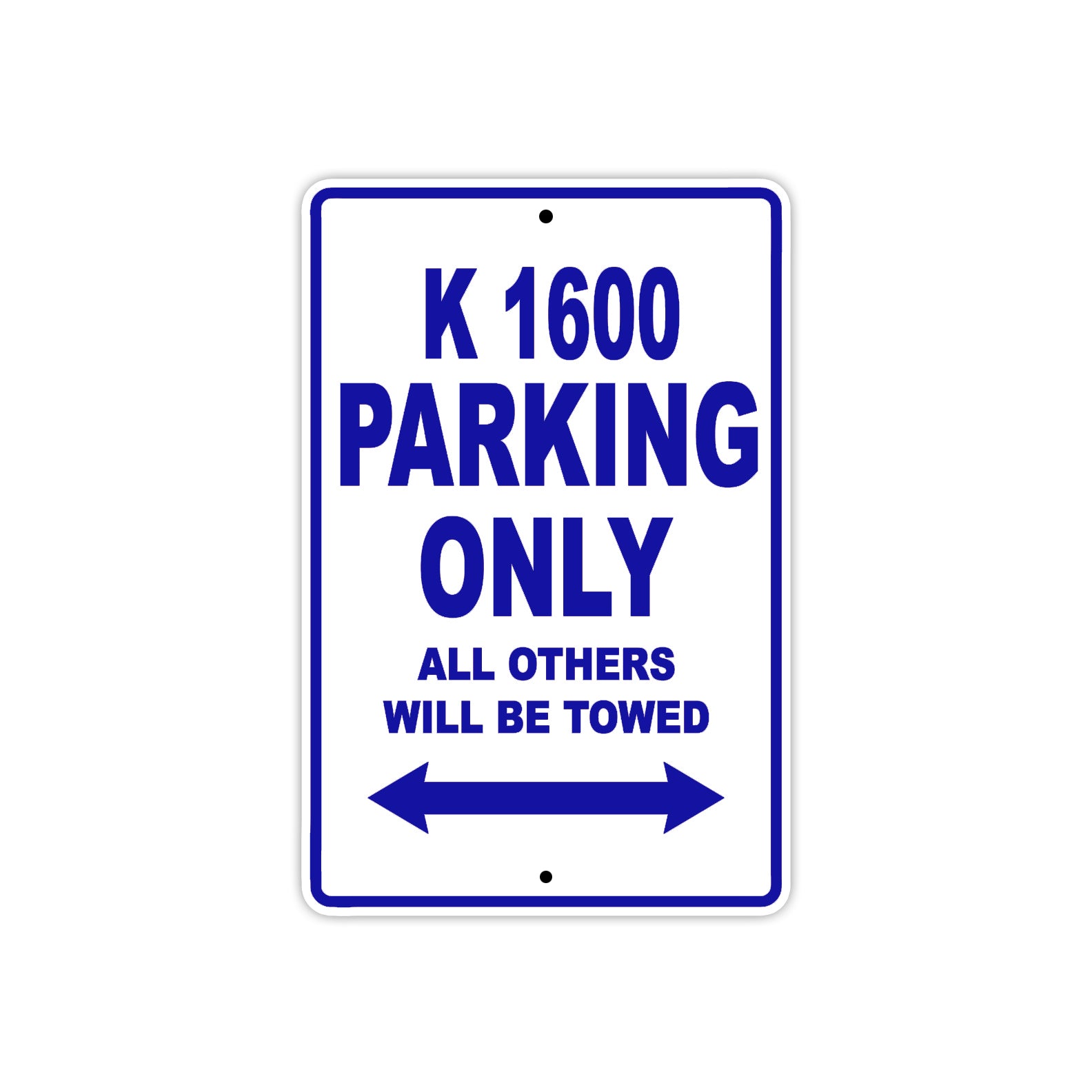 K 1600 Parking Only All Others Will Be Towed Aluminum Decor Garage Sign