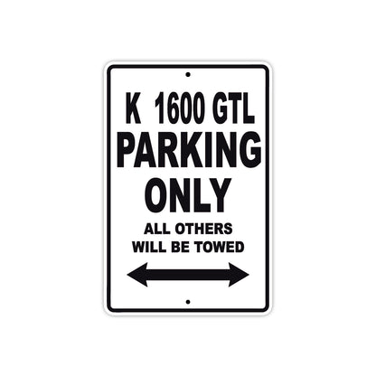 K 1600 GTL Parking Only All Others Will Be Towed Aluminum Decor Garage Sign