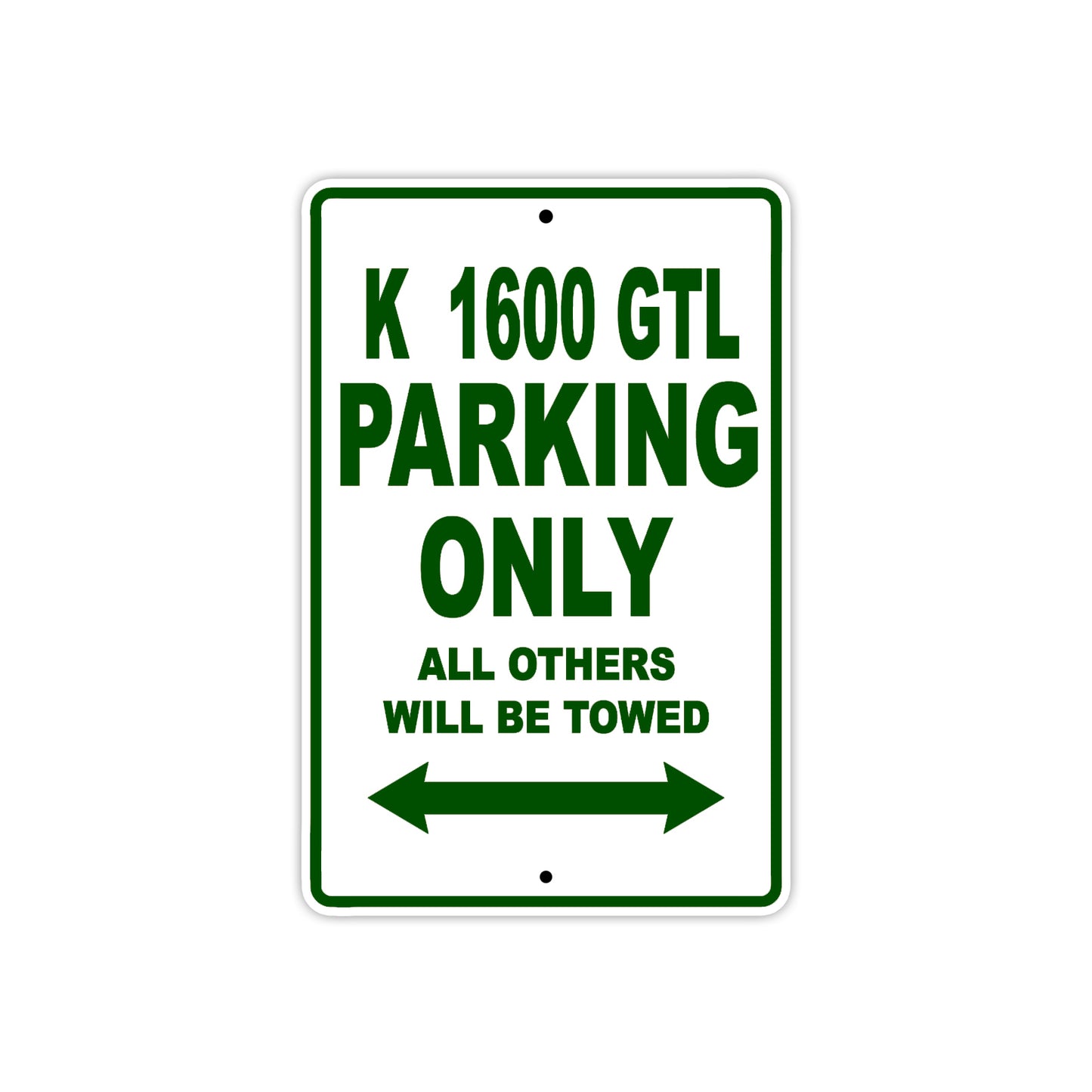 K 1600 GTL Parking Only All Others Will Be Towed Aluminum Decor Garage Sign