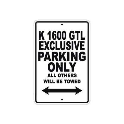 K 1600 GTL Exclusive Parking Only All Others Will Be Towed Aluminum Decor Garage Sign