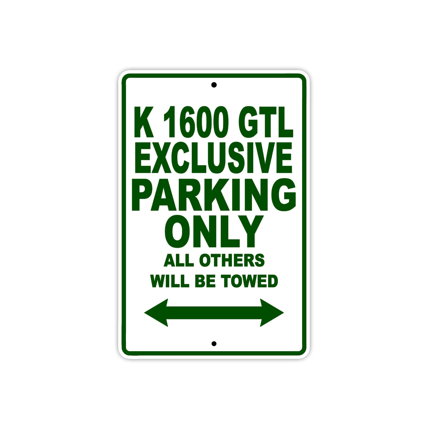 K 1600 GTL Exclusive Parking Only All Others Will Be Towed Aluminum Decor Garage Sign