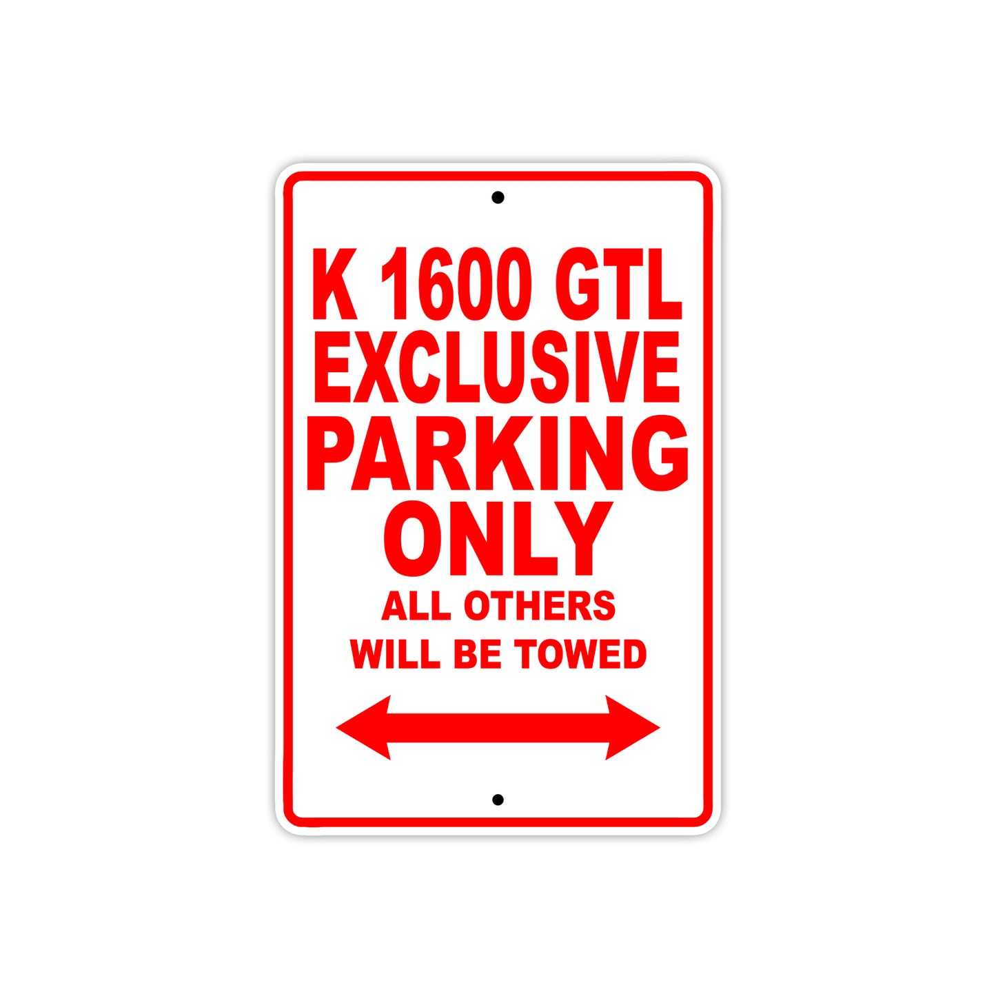 K 1600 GTL Exclusive Parking Only All Others Will Be Towed Aluminum Decor Garage Sign