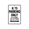 K 75 Parking Only All Others Will Be Towed Aluminum Decor Garage Sign