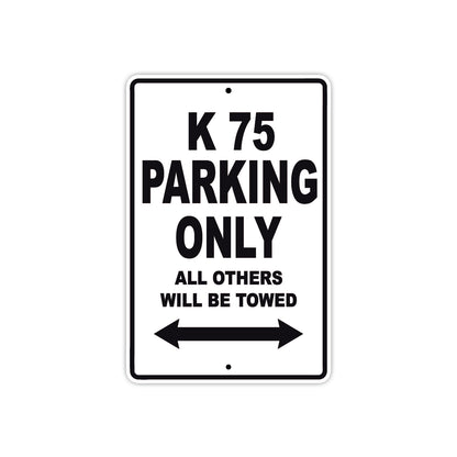 K 75 Parking Only All Others Will Be Towed Aluminum Decor Garage Sign