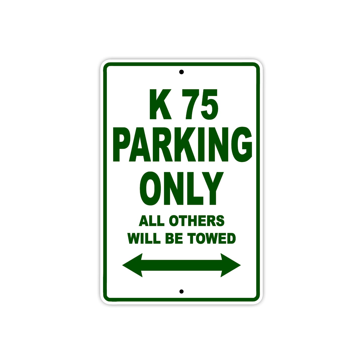 K 75 Parking Only All Others Will Be Towed Aluminum Decor Garage Sign