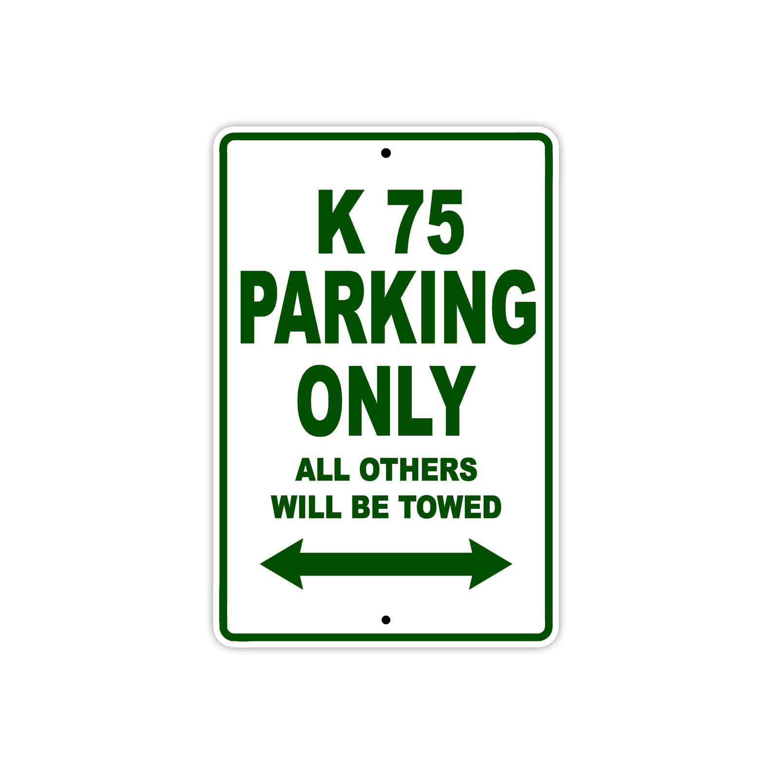 K 75 Parking Only All Others Will Be Towed Aluminum Decor Garage Sign