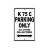 K 75 C Parking Only All Others Will Be Towed Aluminum Decor Garage Sign
