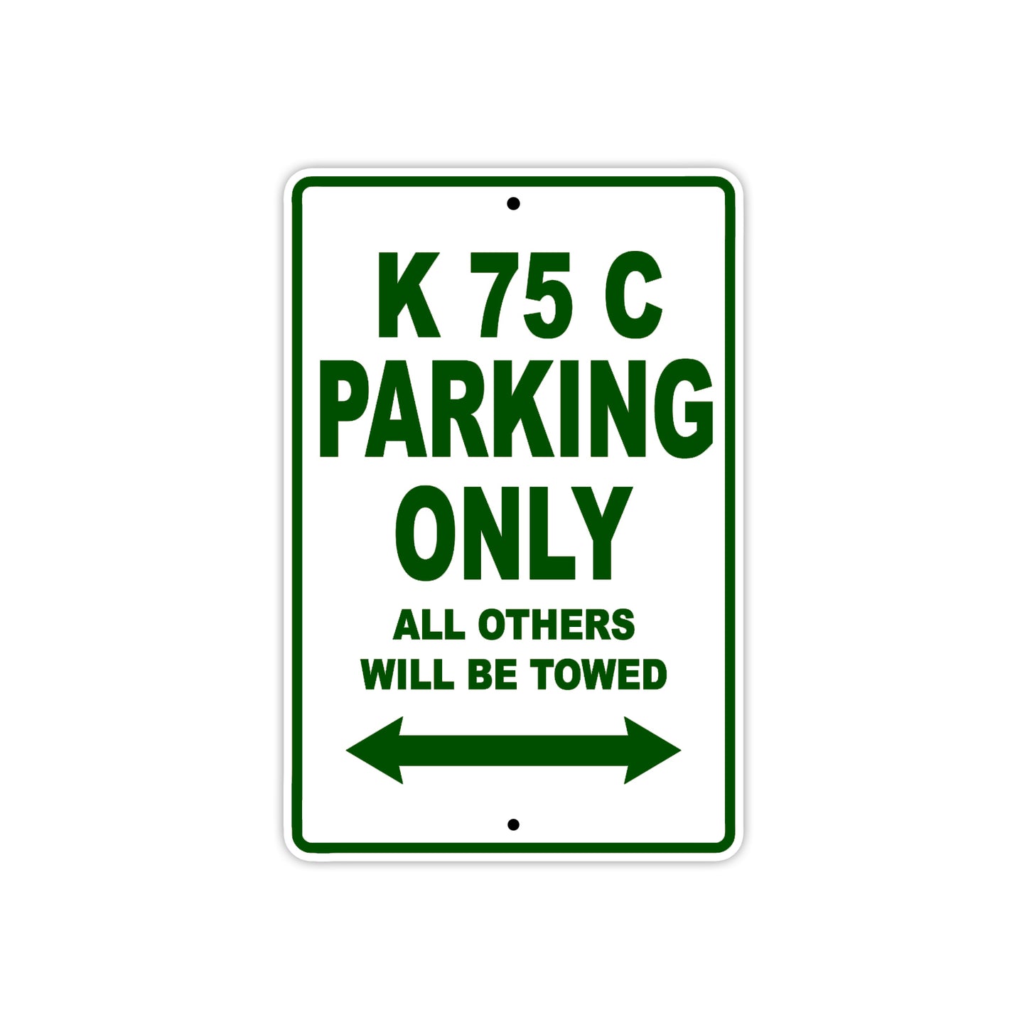 K 75 C Parking Only All Others Will Be Towed Aluminum Decor Garage Sign