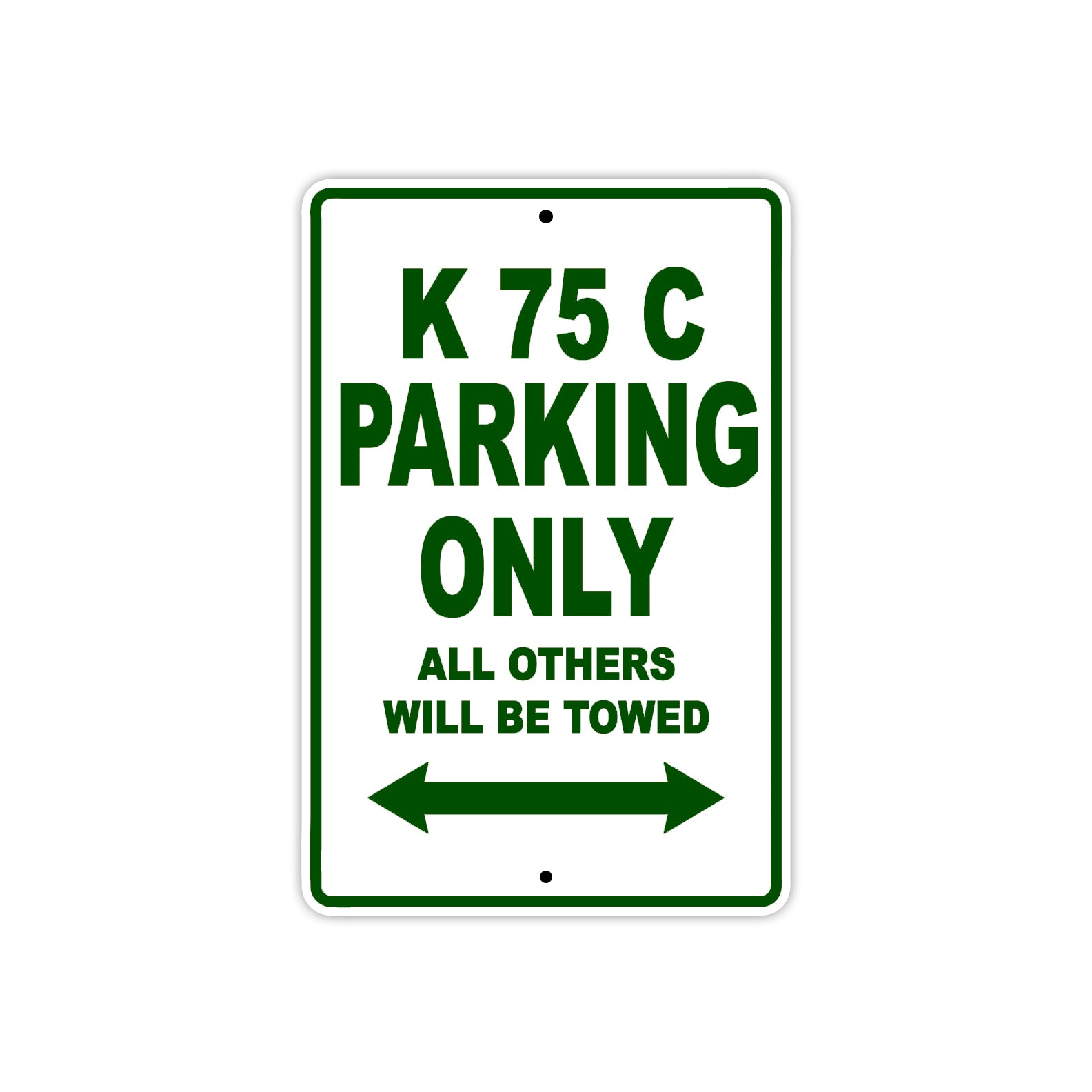 K 75 C Parking Only All Others Will Be Towed Aluminum Decor Garage Sign