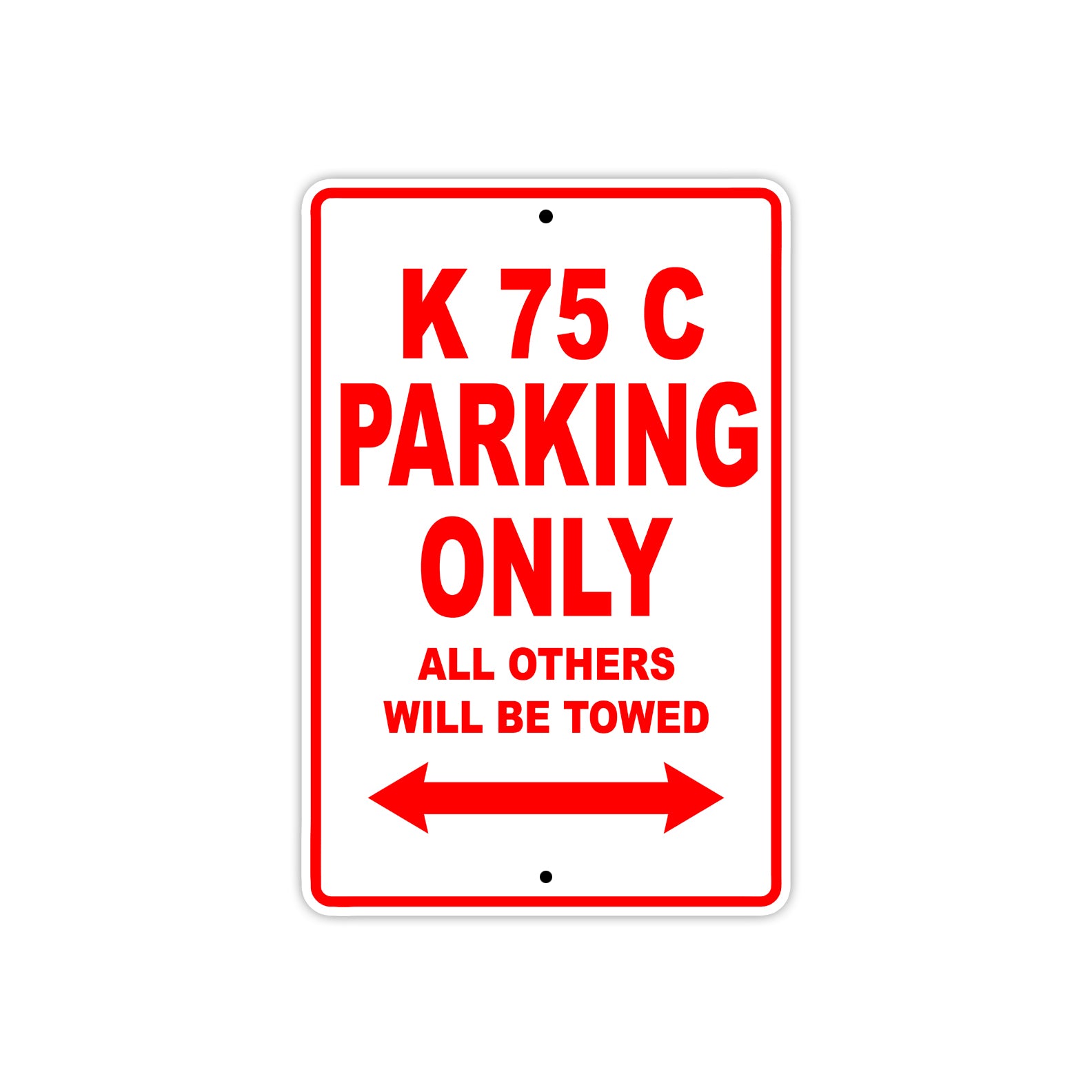 K 75 C Parking Only All Others Will Be Towed Aluminum Decor Garage Sign