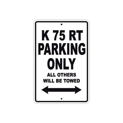K 75 RT Parking Only All Others Will Be Towed Aluminum Decor Garage Sign