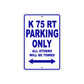 K 75 RT Parking Only All Others Will Be Towed Aluminum Decor Garage Sign