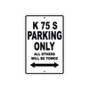 K 75 S Parking Only All Others Will Be Towed Aluminum Decor Garage Sign
