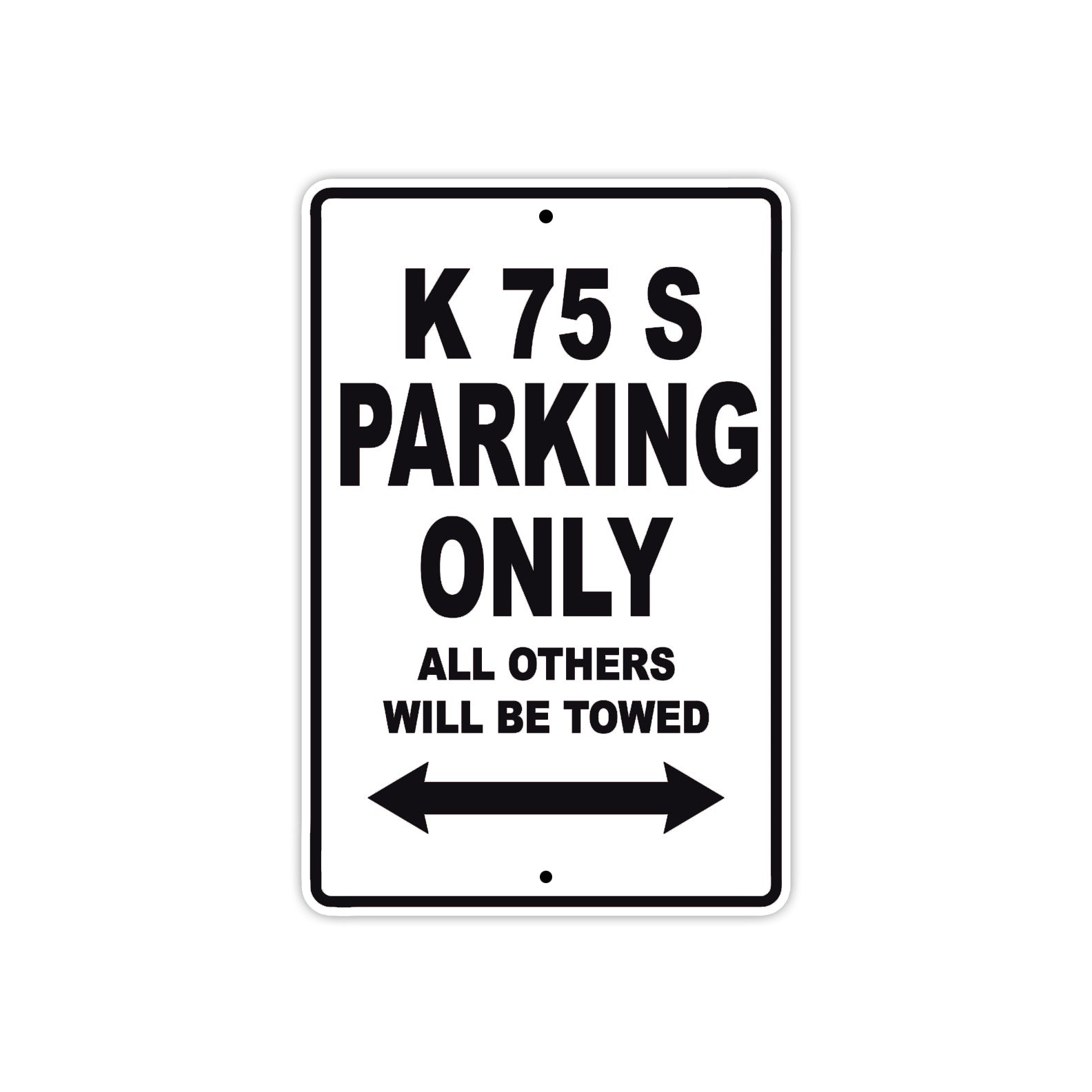 K 75 S Parking Only All Others Will Be Towed Aluminum Decor Garage Sign