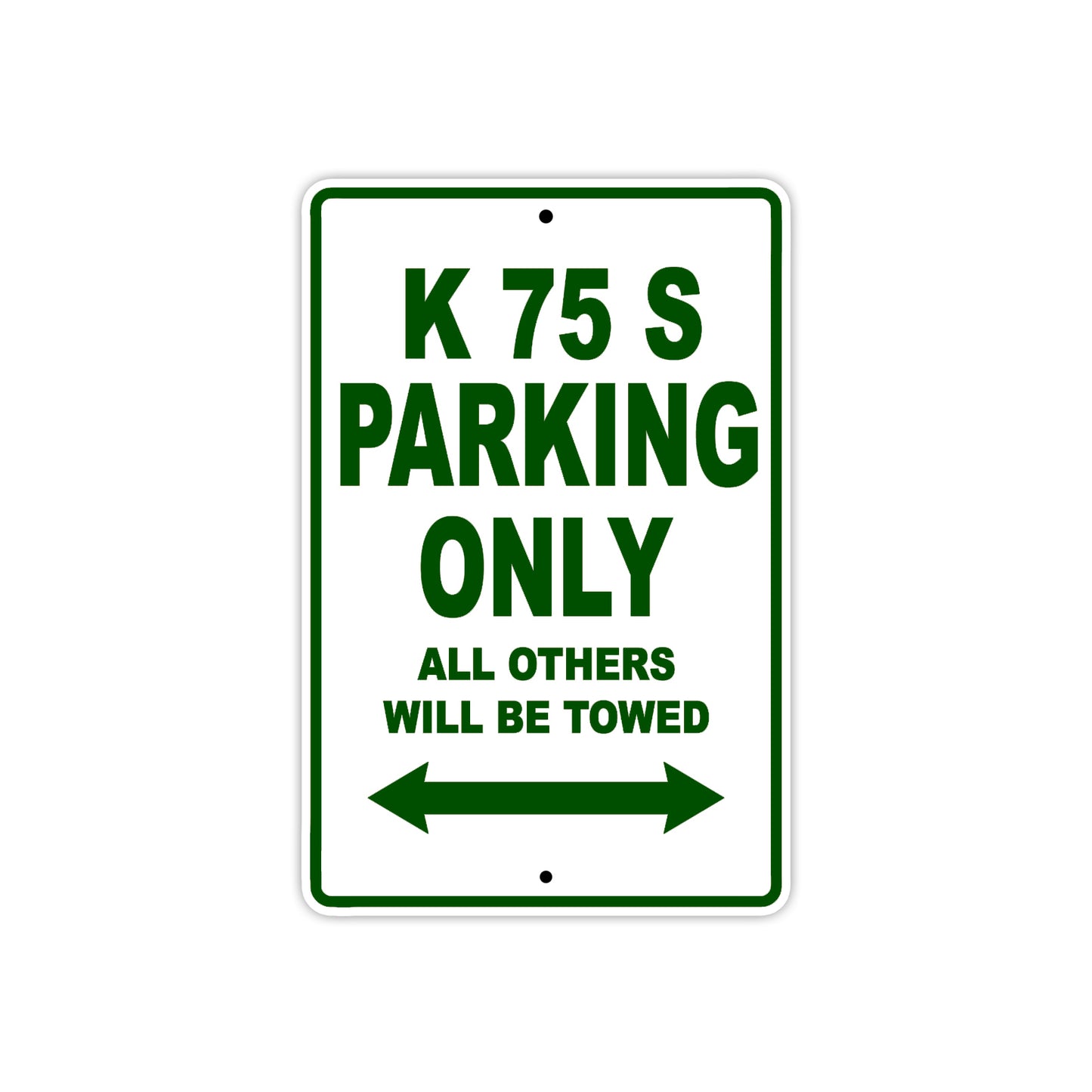 K 75 S Parking Only All Others Will Be Towed Aluminum Decor Garage Sign