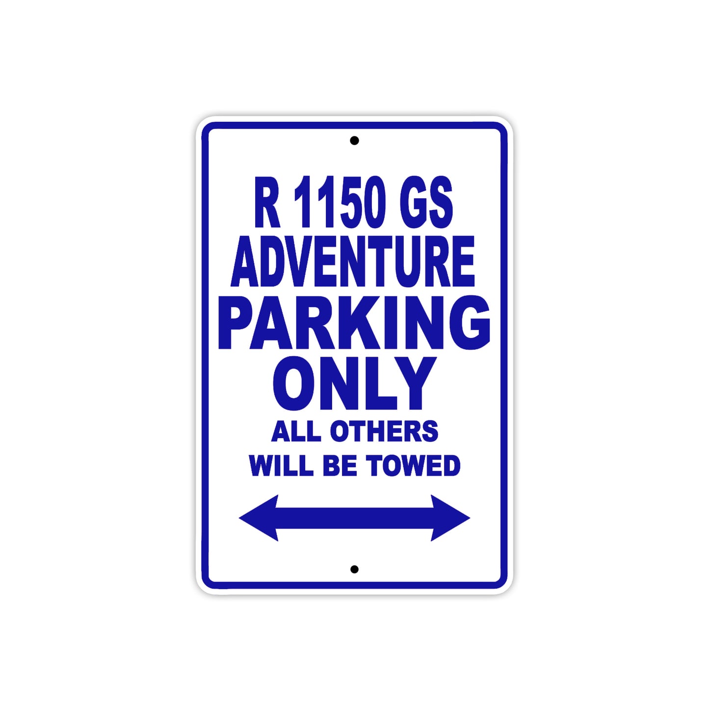 BMW R 1150 GS Adventure Parking Only All Others Will Be Towed Aluminum Decor Garage Sign